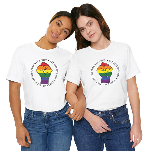 The First Pride Was A Riot *Resist* - T-Shirt