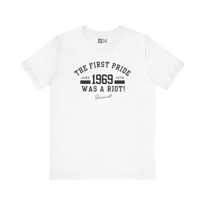 The First Pride Was A Riot - T-Shirt