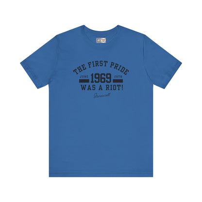 The First Pride Was A Riot - T-Shirt