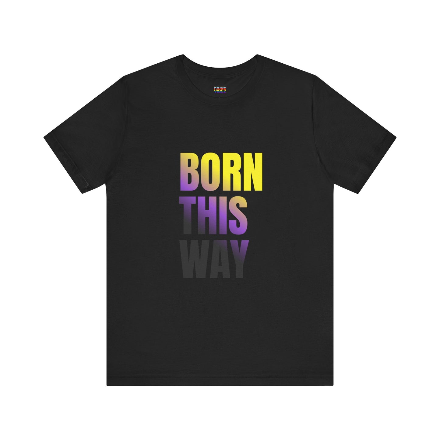 Born This Way - Nonbinary - Unisex Jersey T-Shirt