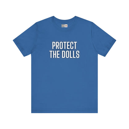 Protect The Dolls - T-Shirt